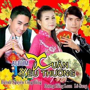 Ca sĩ Huỳnh Nguyễn Công Bằng,Dương Hồng Loan,Lê Sang
